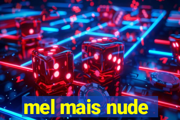 mel mais nude